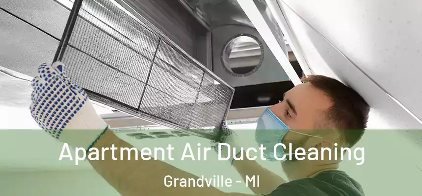  Apartment Air Duct Cleaning Grandville - MI